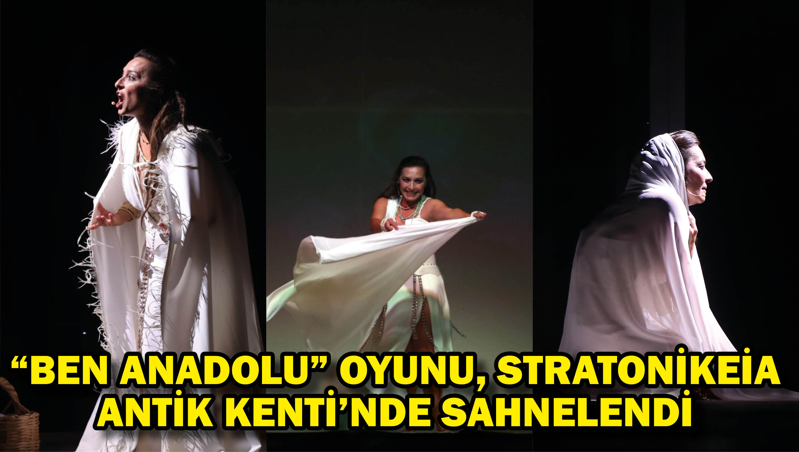 "Ben Anadolu" oyunu, Stratonikeia Antik Kenti'nde sahnelendi
