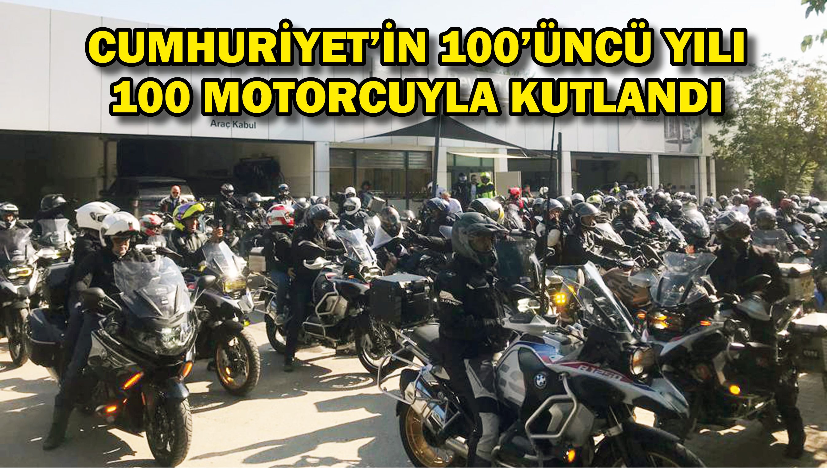 Cumhuriyet’in 100’üncü yılı, 100 motorcuyla kutlandı
