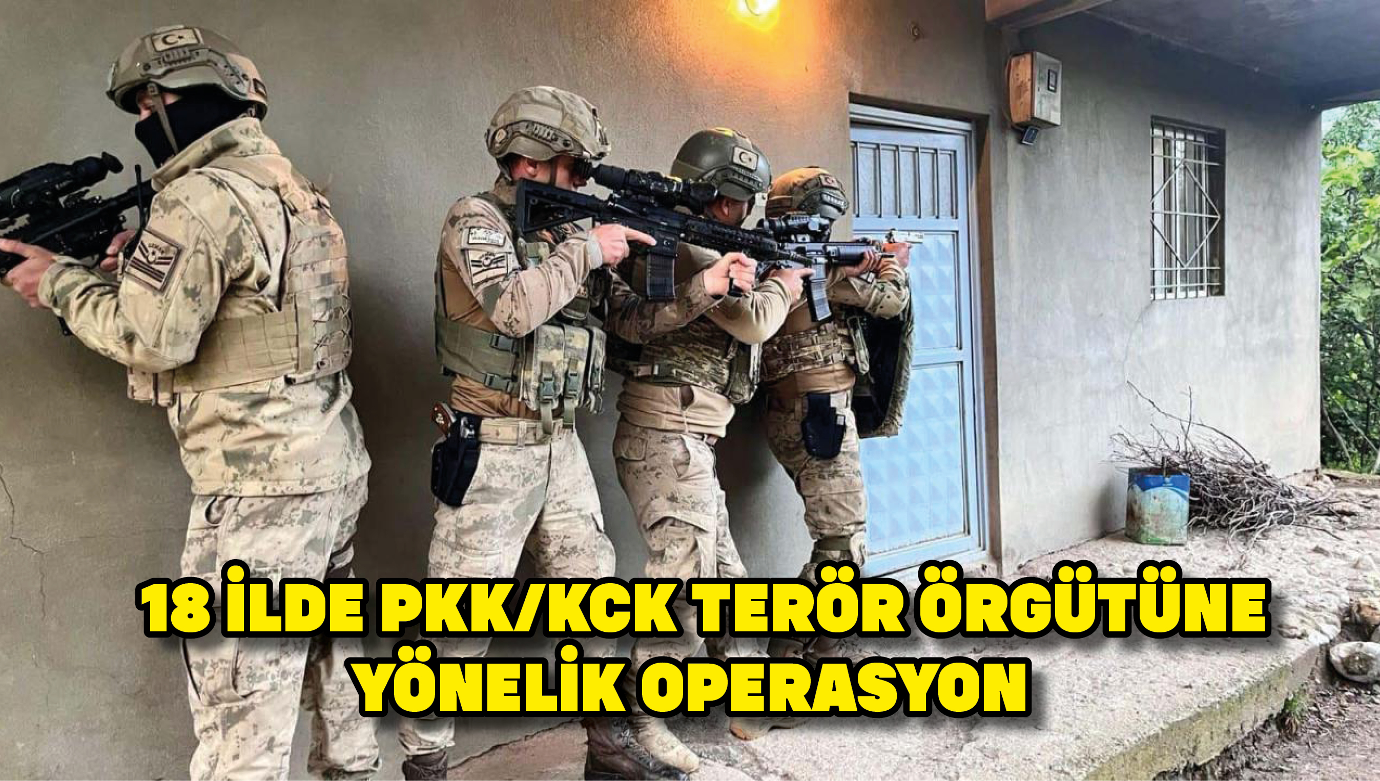 18 ilde PKK/KCK terör örgütüne yönelik operasyon