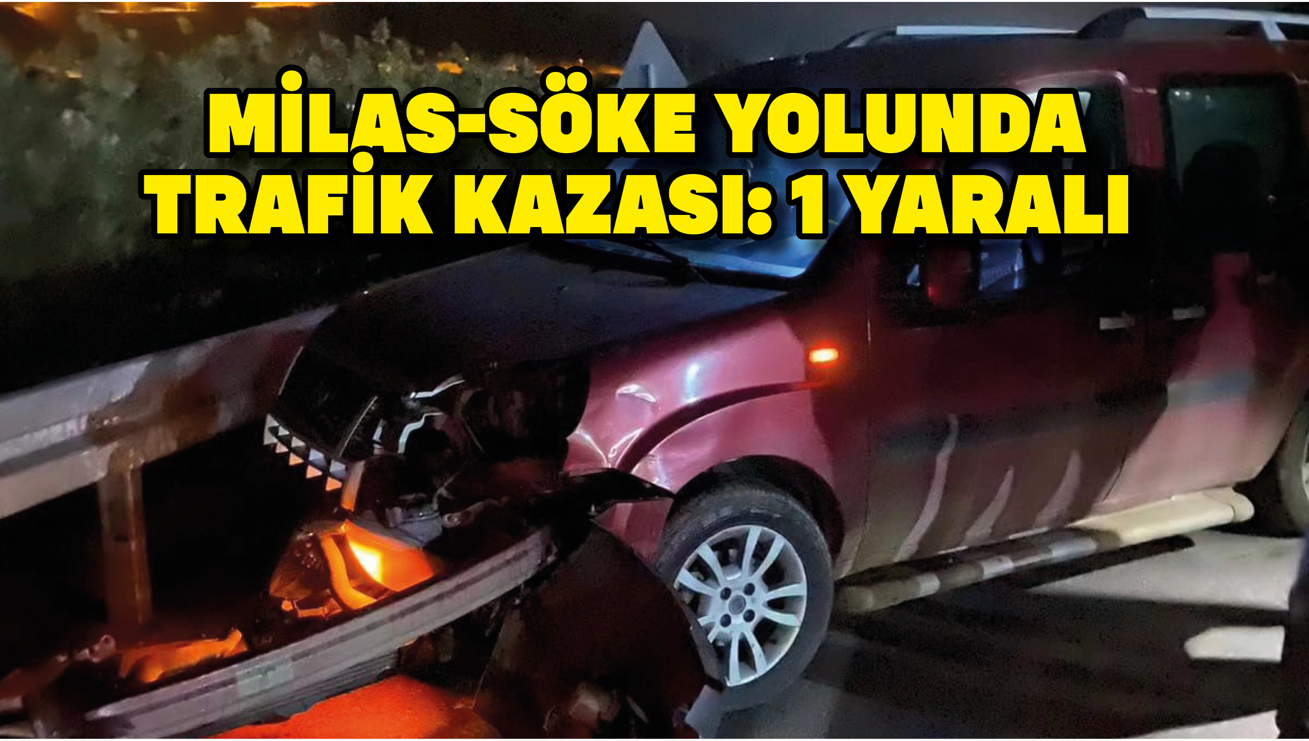 Milas-Söke yolunda trafik kazası: 1 yaralı