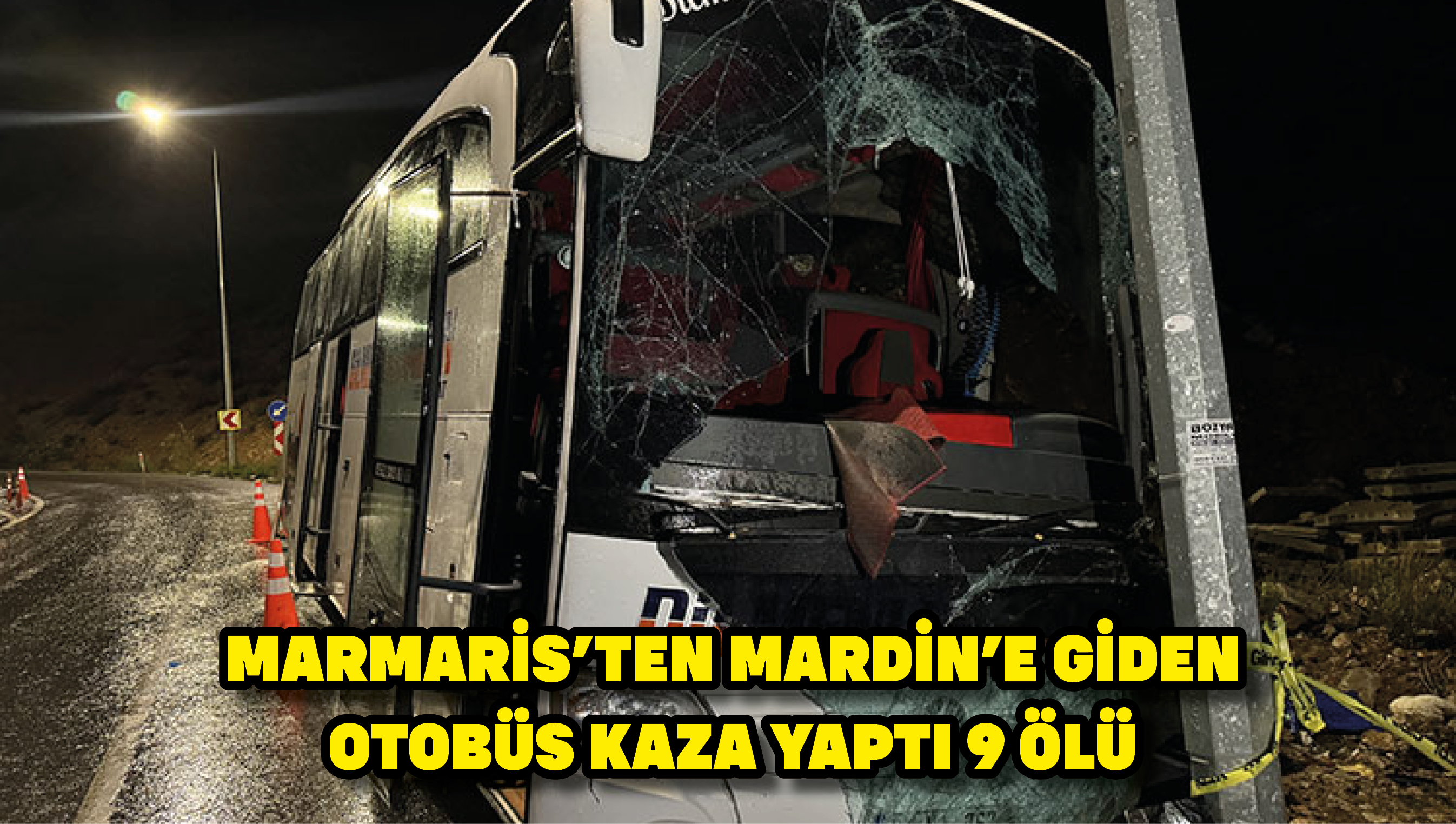 Marmaris'ten Mardin'e giden otobüs kaza yaptı 9 ölü