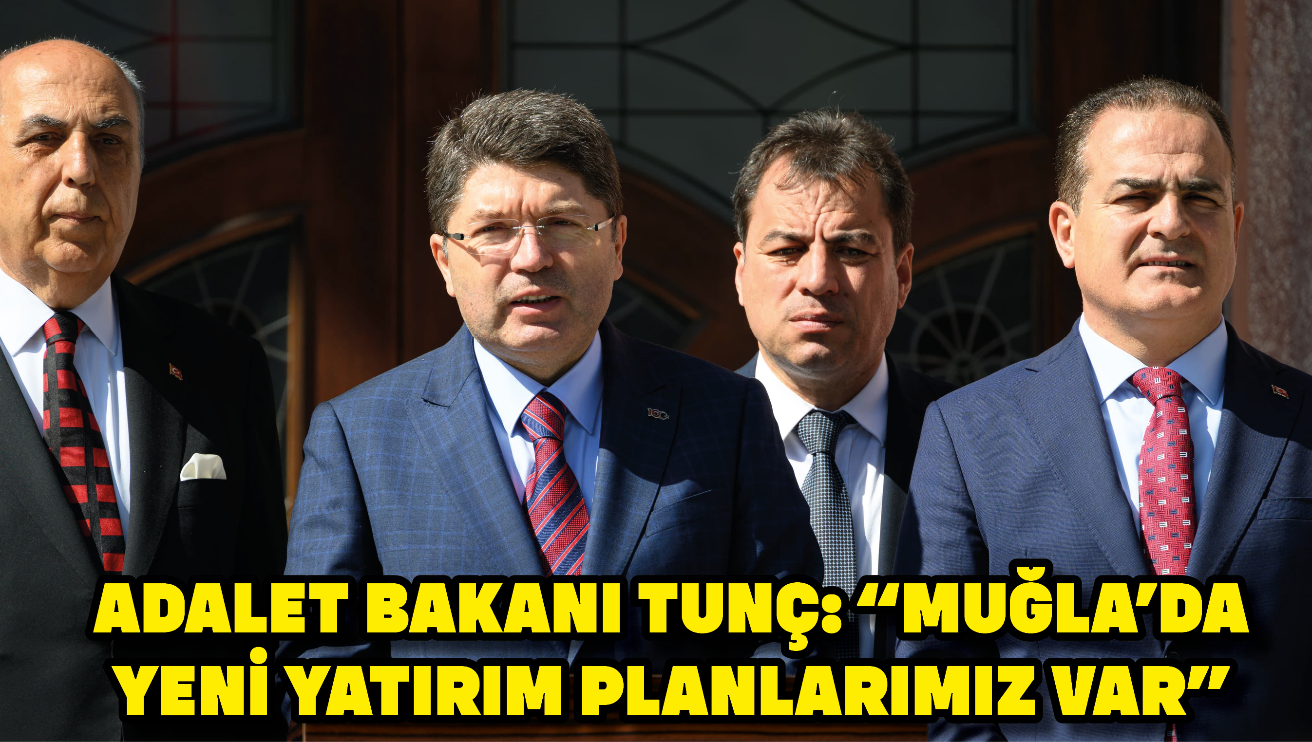 Adalet Bakanı Tunç: “Muğla'da yeni yatırım planlarımız var”