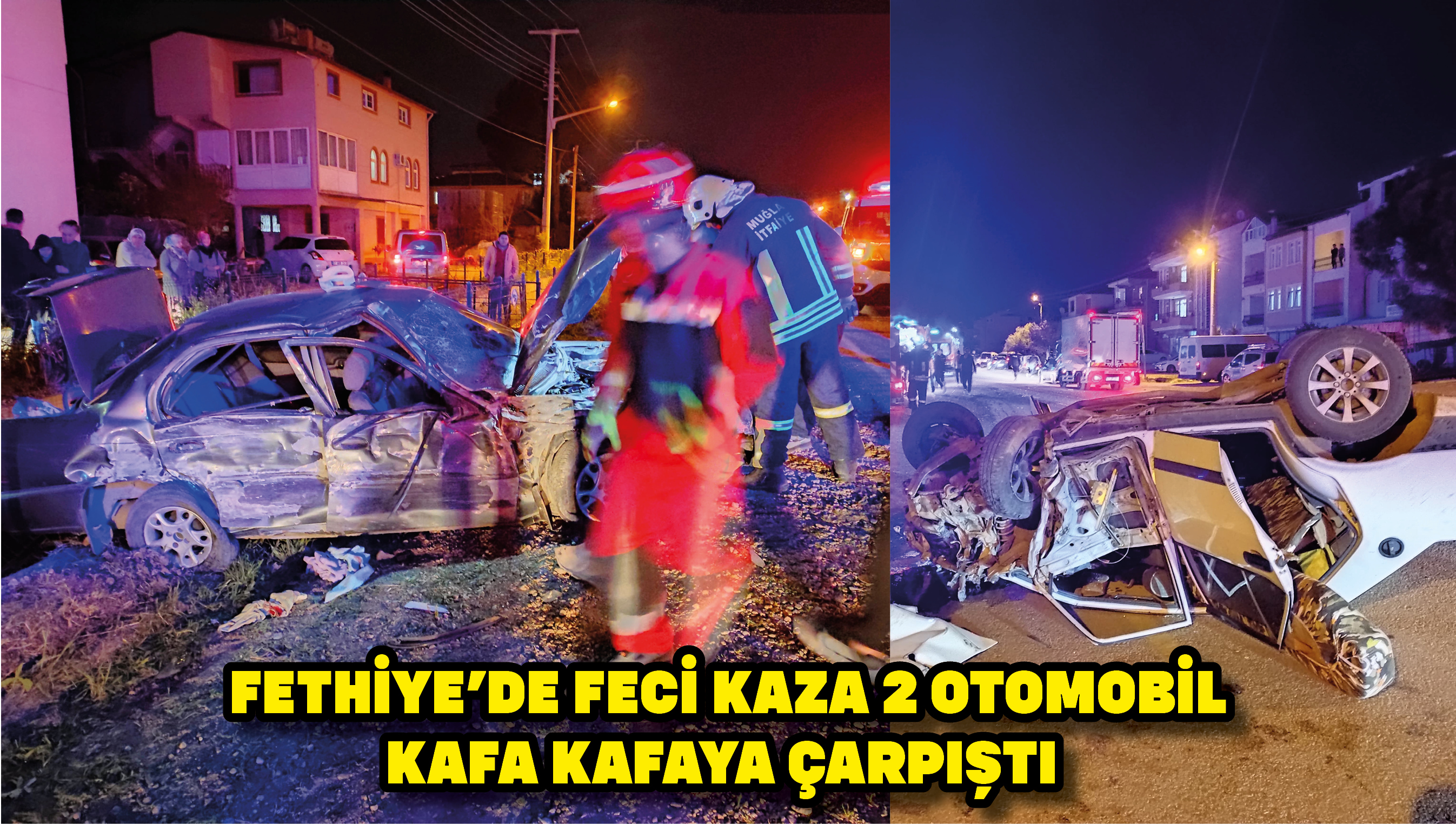 Fethiye’de feci kaza 2 otomobil kafa kafaya çarpıştı