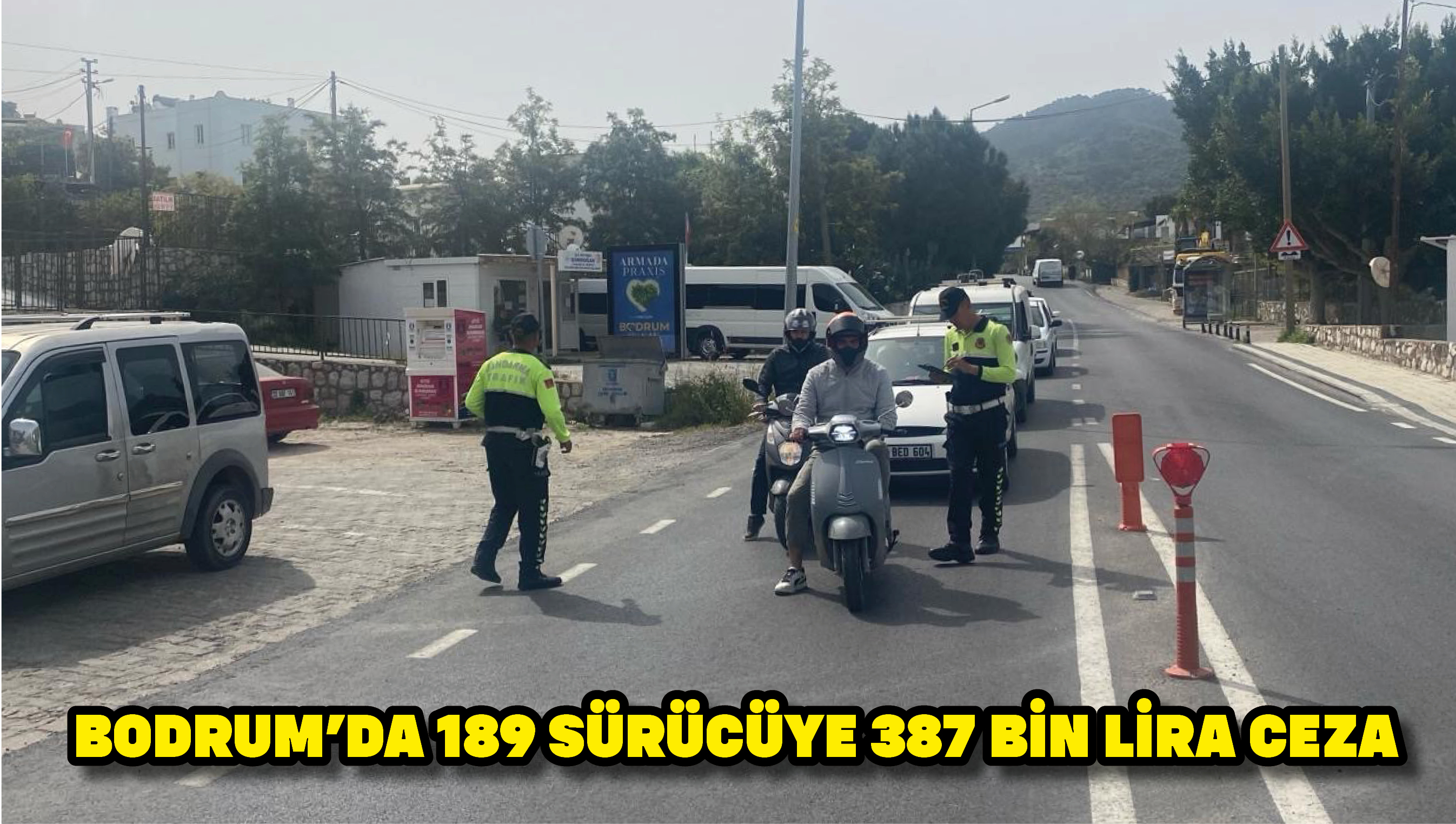 Bodrum’da 189 sürücüye 387 bin lira ceza