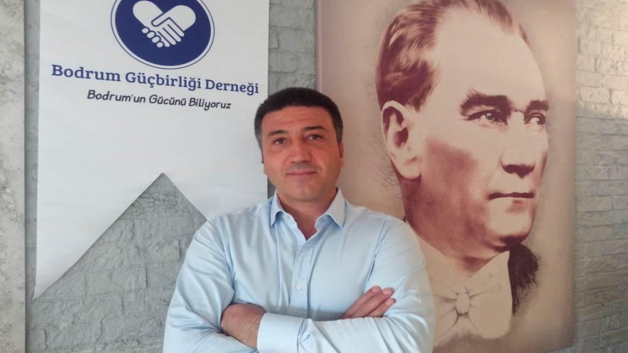 Bodrum Güçbirliği Derneği Başkanı Serdar Kayhan:“Belediye Bodrum’a ölüm emri verdi”